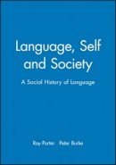 Burke - Language, Self and Society: A Social History of Language - 9780745613413 - V9780745613413