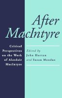 Susan Mendus - After MacIntyre: Critical Perspectives on the Work of Alisdair MacIntyre - 9780745613550 - V9780745613550