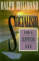 Ralph Miliband - Socialism for a Sceptical Age - 9780745614274 - V9780745614274