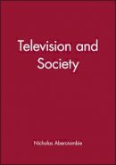 Nicholas Abercrombie - Television and Society - 9780745614366 - V9780745614366