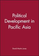 David Martin Jones - Political Development in Pacific Asia - 9780745615059 - V9780745615059