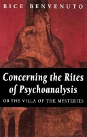 Bice Benvenuto - Concerning the Rites of Psychoanalysis: Or the Villa of the Mysteries - 9780745615301 - V9780745615301