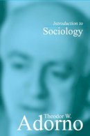 Theodor W. Adorno - Introduction to Sociology - 9780745615660 - V9780745615660