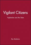 Ray Abrahams - Vigilant Citizens: Vigilantism and the State - 9780745616377 - V9780745616377