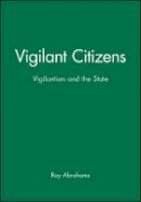 Ray Abrahams - Vigilant Citizens: Vigilantism and the State - 9780745616384 - V9780745616384