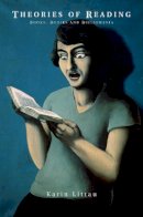 Karin Littau - Theories of Reading: Books, Bodies, and Bibliomania - 9780745616599 - V9780745616599