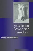 Julia O´connell Davidson - Prostitution, Power and Freedom - 9780745617404 - V9780745617404