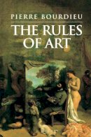 Pierre Bourdieu - The Rules of Art - 9780745617787 - V9780745617787