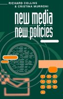 Cristina Murroni - New Media, New Policies: Media and Communications Strategy for the Future - 9780745617855 - V9780745617855
