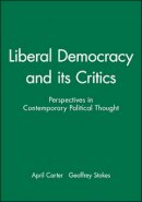 Carter - Liberal Democracy and its Critics: Perspectives in Contemporary Political Thought - 9780745619194 - V9780745619194