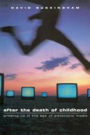David Buckingham - After the Death of Childhood - 9780745619330 - V9780745619330
