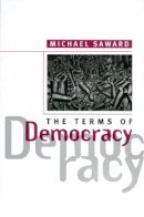 Michael Saward - The Terms of Democracy - 9780745619903 - V9780745619903