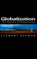 Zygmunt Bauman - Globalization: The Human Consequences - 9780745620138 - V9780745620138