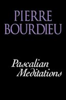 Pierre Bourdieu - Pascalian Meditations - 9780745620558 - V9780745620558