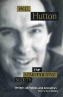 Will Hutton - The Stakeholding Society: Writings on Politics and Economics - 9780745620787 - V9780745620787