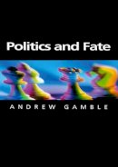 Andrew Gamble - Politics and Fate - 9780745621678 - V9780745621678