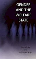 Mary Daly - Gender and the Welfare State: Care, Work and Welfare in Europe and the USA - 9780745622316 - V9780745622316