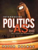 Peter Holmes - Introducing Politics for AS Level - 9780745622361 - V9780745622361