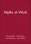 Harriet Bradley - Myths at Work - 9780745622712 - V9780745622712