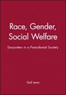 Gail Lewis - ´Race´, Gender, Social Welfare: Encounters in a Postcolonial Society - 9780745622842 - V9780745622842