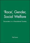 C.s. Lewis - ´Race´, Gender, Social Welfare: Encounters in a Postcolonial Society - 9780745622859 - V9780745622859