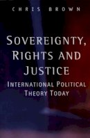 Christopher Brown - Sovereignty, Rights and Justice - 9780745623030 - V9780745623030