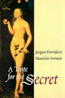 Jacques Derrida - A Taste for the Secret - 9780745623344 - V9780745623344