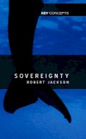 Robert Jackson - Sovereignty: The Evolution of an Idea - 9780745623382 - V9780745623382