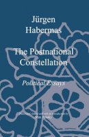 Jürgen Habermas - The Postnational Constellation: Political Essays - 9780745623528 - 9780745623528