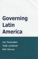 Joe Foweraker - Governing Latin America - 9780745623719 - V9780745623719