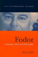 Mark J. Cain - Fodor: Language, Mind and Philosophy - 9780745624723 - V9780745624723