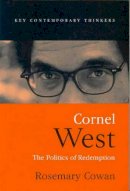 Rosemary Cowan - Cornel West: The Politics of Redemption - 9780745624938 - V9780745624938