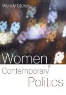 Wendy Stokes - Women in Contemporary Politics - 9780745624983 - V9780745624983
