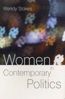 Wendy Stokes - Women in Contemporary Politics - 9780745624990 - V9780745624990