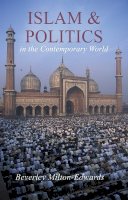 Beverley Milton-Edwards - Islam and Politics in the Contemporary World - 9780745627113 - V9780745627113
