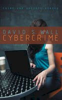 David S. Wall - Cybercrime: The Transformation of Crime in the Information Age - 9780745627366 - V9780745627366