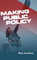 Mark Considine - Making Public Policy: Institutions, Actors, Strategies - 9780745627533 - V9780745627533
