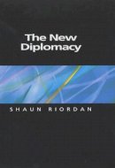 Shaun Riordan - The New Diplomacy - 9780745627892 - V9780745627892