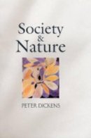 Peter Dickens - Society and Nature: Changing Our Environment, Changing Ourselves - 9780745627953 - V9780745627953