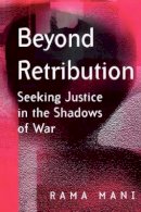 Rama Mani - Beyond Retribution: Seeking Justice in the Shadows of War - 9780745628363 - V9780745628363