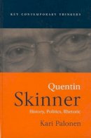 Kari Palonen - Quentin Skinner: History, Politics, Rhetoric - 9780745628561 - V9780745628561