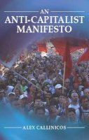 Alex Callinicos - An Anti-capitalist Manifesto - 9780745629049 - V9780745629049