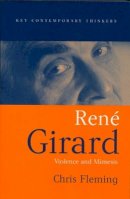 Chris Fleming - Rene Girard: Violence and Mimesis - 9780745629476 - V9780745629476