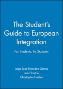 Garcia - The Student´s Guide to European Integration: For Students, By Students - 9780745629803 - V9780745629803