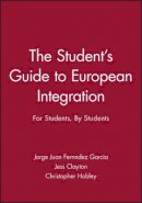 Jorge Fern Ndez - The Student´s Guide to European Integration: For Students, By Students - 9780745629810 - V9780745629810