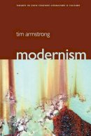 Tim Armstrong - Modernism: A Cultural History - 9780745629834 - V9780745629834