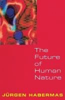Jurgen Habermas - The Future of Human Nature - 9780745629872 - V9780745629872