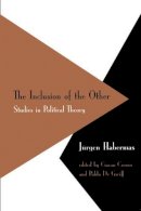 Jurgen Habermas - Inclusion of the Other: Studies in Political Theory - 9780745630465 - V9780745630465