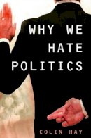 Colin Hay - Why We Hate Politics - 9780745630984 - V9780745630984