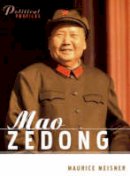 Maurice Meisner - Mao Zedong: A Political and Intellectual Portrait - 9780745631073 - V9780745631073